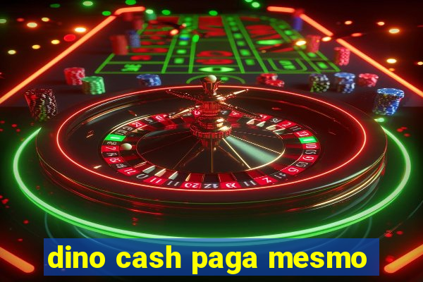 dino cash paga mesmo
